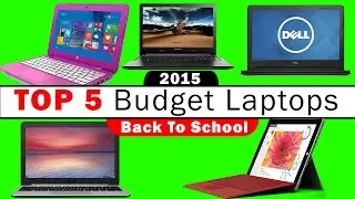 Top 5 Budget Laptops (2015)