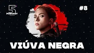 VIÚVA NEGRA - QUINTO PODCAST #8