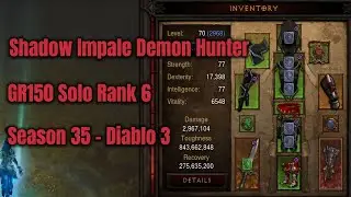 Season 35 Shadow Impale Demon Hunter GR150 Solo Rank 6 - Diablo 3