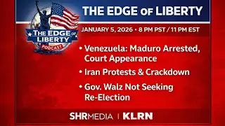 The Edge of Liberty LIVE: Maduro Arrest, Iran Uprising, Walz Steps Aside