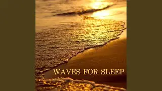 Waves for Sleep