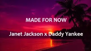 Made for Now - Janet Jackon x Daddy Yankee - English lyrics - Letra español