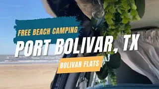 Free Beach Camping in Port Bolivar, TX and Breakfast DISASTER!