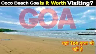 Is Coco Beach Worth Visiting? | Goa Travel Vlog#BeachVlog#TravelVlog🏖️