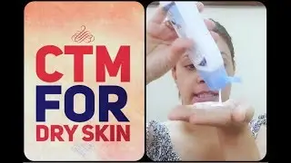 Cleansing Toning Moisturizing  For Dry Skin | CTM At Home