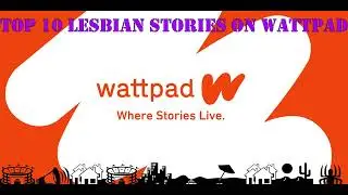 Top 10 Lesbian Stories on Wattpad!
