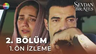 Sevdan Bir Ateş 2. Bölüm 1. Ön İzleme | 