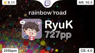 [Live] RyuK | nanobii - rainbow road [Eun & Irvin's Rainbow] +HDDT 99.61% {#1 727pp FC} - osu!