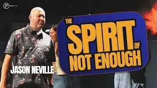 The Spirit Of Not Enough/Jason Neville