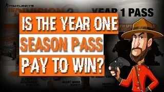 The Division 2 Season Pass - Year 1 | Should You Buy It and is it Pay 2 Win?
