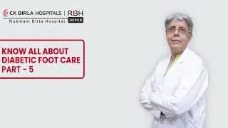 Foot Injury Care | Diabetic Foot Care Facts Part - 5 by Dr. Archana Sogani | CK Birla Hospitals