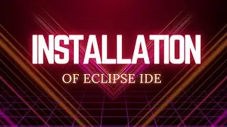 Installation of Eclipse IDE for Java and Web developers