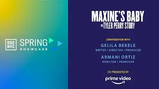 DOC NYC SPRING SHOWCASE 2024 - MAXINE'S BABY: THE TYLER PERRY STORY