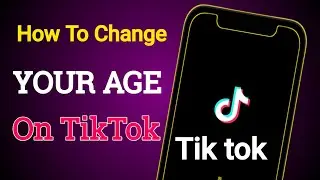 Как изменить свой возраст в TikTok