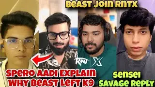 Spero Aadi Explain Why Beast Left K9 😱 Beast Join Rntx? 😱 Sensei Savage Reply 😡 Scout Troll Spero 😂