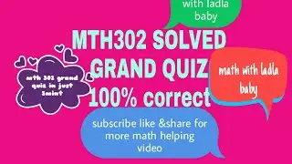 mth 302 solved latest grand quiz