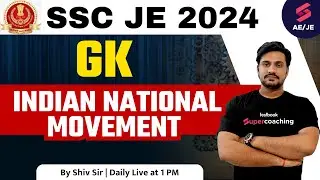 SSC JE 2024 General Awareness | Indian National Movement Questions | SSC JE 2024 GK by Shiv Sir
