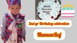 Birthday celebration of my son Naman Raj
