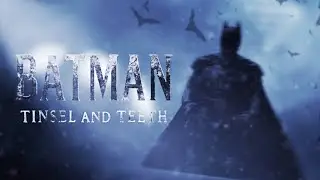 Batman: Tinsel And Teeth | Teaser Trailer Fan Film