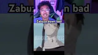 Zabuza is Down Bad