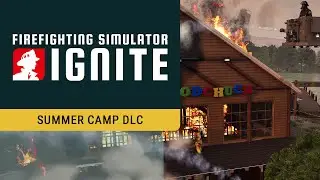 Firefighting Simulator: Ignite &ndash; Summer Camp DLC - Announcement Teaser