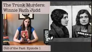The Trunk Murders: Winnie Ruth Judd