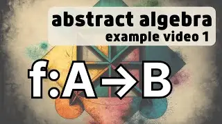 Sets and functions -- Abstract Algebra Examples 1