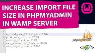 How to Increase Import File Size Limit in Phymyadmin in Wamp Server