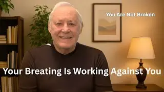 Your Breathing Is Working Against You