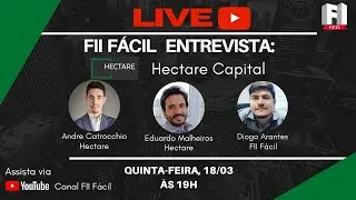 Fundos Imobili&aacute;rios: LIVE com  Eduardo Malheiro e Andre Catrocchio - Hectare