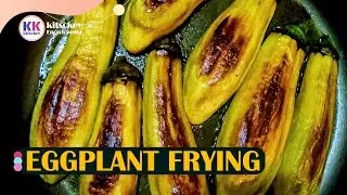 Eggplant frying, See how eggplant is fried!! Fried eggplant