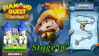 Bavaria 02 Stage 06 || Diamond 💎 Quest Don't Rush 2025