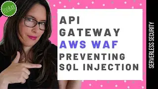 PREVENTING SQL INJECTION WITH AWS WAF | SERVERLESS SECURITY
