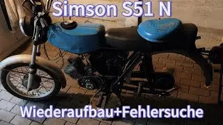 Simson S51 N | Wiederaufbau + Fehlersuche | TEIL 1