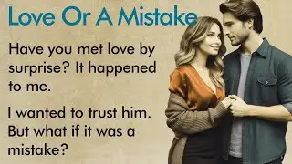 I Met Love by Surprise… But Was It a Mistake? | Learn English Through Stories