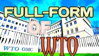 WTO full form ।। full form WTO, wto ka full form kya hai