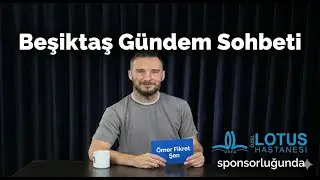 Beşiktaş Gündemi | Fenerbahçe - Göztepe | Karagümrük - Galatasaray