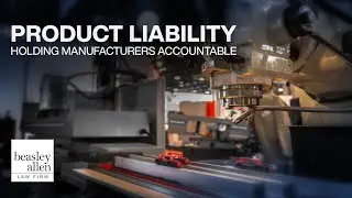 Product Liability: Holding Manufacturers Accountable