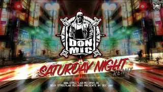 DON MIC - SATURDAY NIGHT REMIX (Official Music) HD