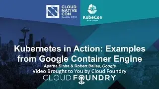 Kubernetes in Action: Examples from Google Container Engine by Aparna Sinha & Robert Bailey, Google