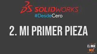 Croquis, cota inteligente y extruir - Curso Básico de SolidWorks #DesdeCero