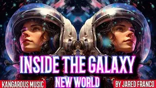 KANGAROUS MUSIC - INSIDE THE GALAXY - NEW WORLD - BY JARED FRANCO