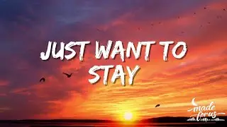 Just Want to Stay (Lyrics) – Made For Us