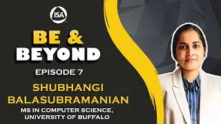 MS in Computer Science | University of Buffalo | Shubhangi Balasubramanian | BE & Beyond | Episode 7