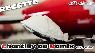 Recette : CHANTILLY au BAMIX en 3 minutes - Chef Clément