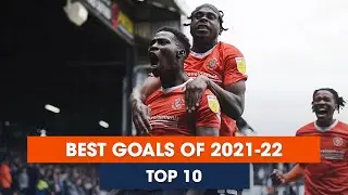 TOP 10 | Best goals of 2021-22! 🔥