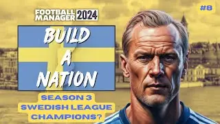 Champions of Sweden? | FM24 BUILD A NATION - SWEDEN | Part 8