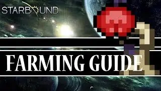 [Starbound Guides] - Farming