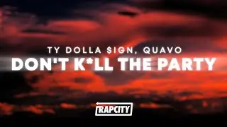 Ty Dolla $ign - DON'T KILL THE PARTY (Lyrics) ft. Quavo