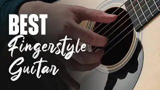 Best Fingerstyle Guitar In 2025 - Top 5 Best Fingerstyle Guitars Review